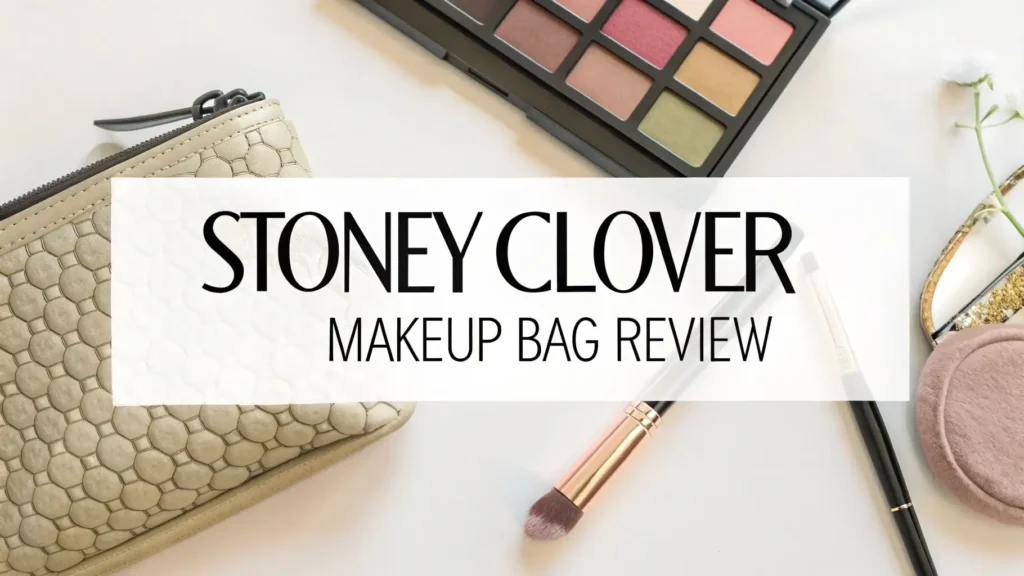 Stoney Clover Makeup Bag Review 2026: Still Worth It? 2 Stoney Clover Makeup Bag Review 2026: Still Worth It?