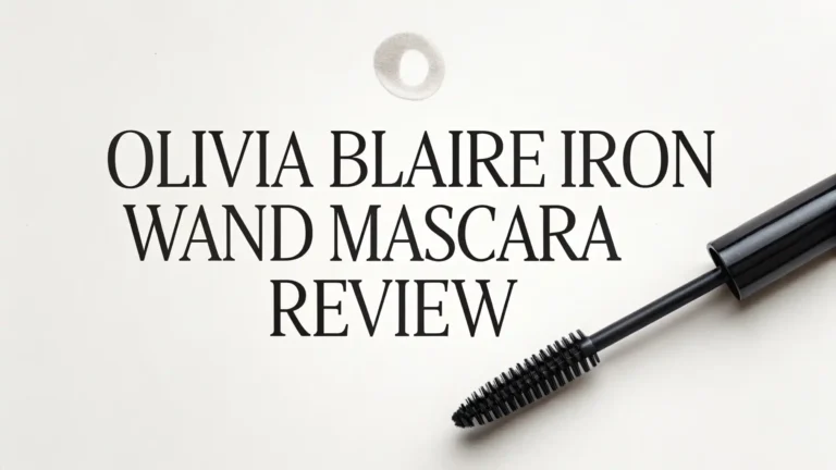 Olivia Blaire Iron Wand Mascara Review 2026: Worth Your Money?