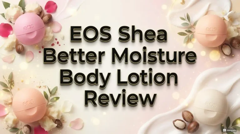 EOS Shea Better Moisture Body Lotion Review 2026: Worth It?