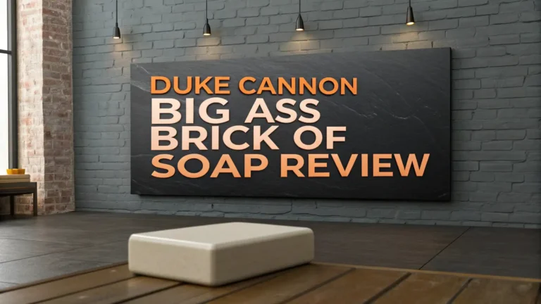 Duke Cannon Big Ass Brick of Soap Review 2026: Worth It?